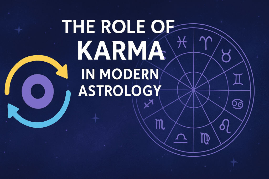The Role of Karma in Modern Astrology - top10astrology
